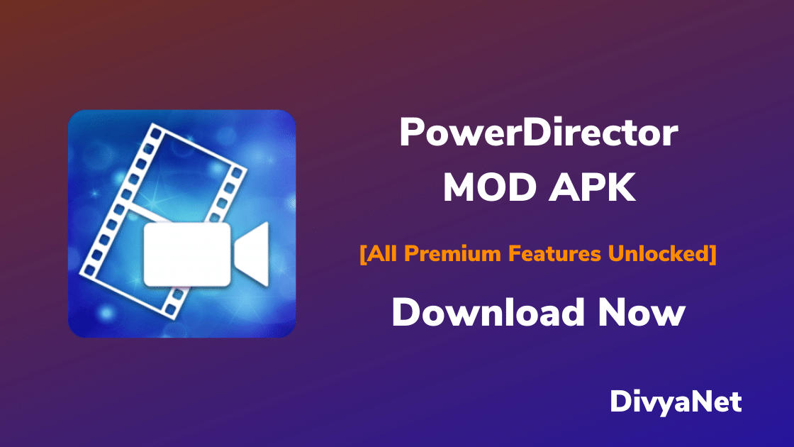 PowerDirector Mod APK: Know how to Unlock it for Fr