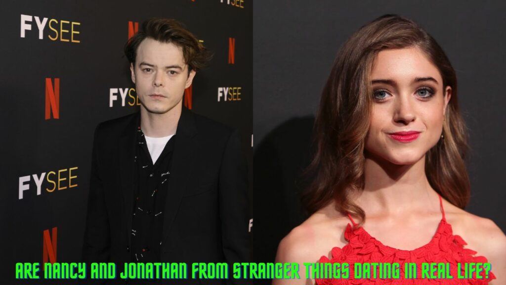 Are Natalia Dyer And Charlie Heaton Still Dating?