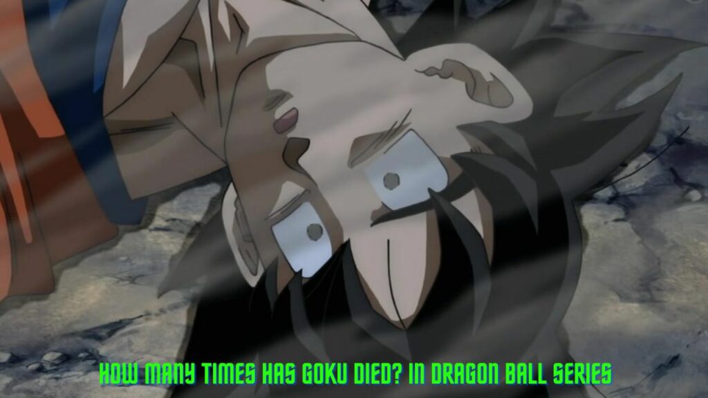 How Many Times Has Goku Died?